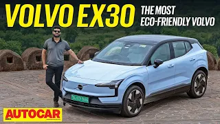 Volvo EX30 review - Great EX-pectations! | First Drive | Autocar India
