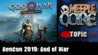 MeepleCore Podcast EP80 - GenCon 2019: God of War The Card Game