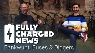 Bankwupt, Buses & Diggers | Fully Charged News