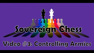 Sovereign Chess Video #3: Controlling Armies