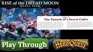 HeroQuest: Rise of the Dread Moon - Quest 6: The Tunnels of a Secret Cadre