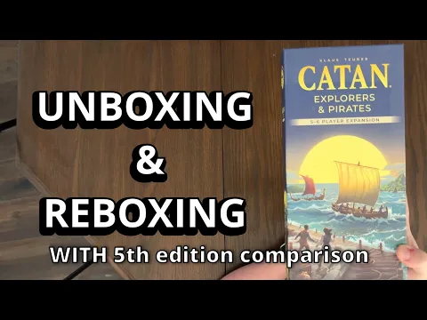 Catan: Explorers & Pirates 5-6 Player with edition compare Unboxing & Reboxing - What's in the Box?