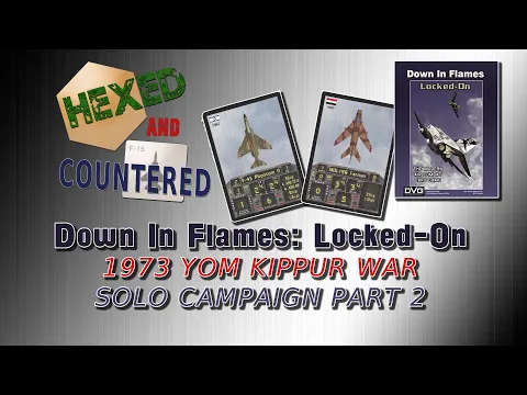 Down in Flames: Locked-On Solo Campaign: 1973 Yom Kippur War Part 2