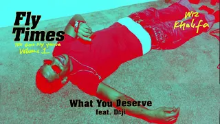 Wiz Khalifa - What You Deserve feat. Young Deji [Official Audio]