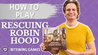How To Play Rescuing Robin Hood with Kyle from Bitewing Games
