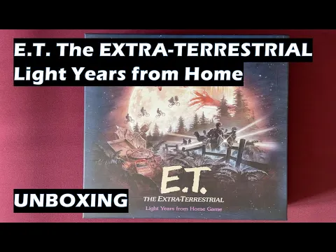 Unboxing E.T. The Extra-Terrestrial Light Years from Home Board Game
