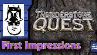 Thunderstone Quest First Impressions - with Tom Vasel