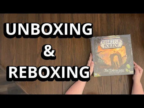 Eldritch Horror: The Dreamlands Expansion - Board Game Unboxing & Reboxing - What's in the Box?