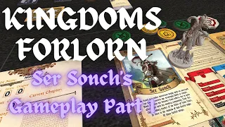 Kingdoms Forlorn Gameplay - Ser Sonch (Part 1)
