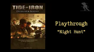 Tide of Iron: Designer Series Vol. 1 - Playthrough [Night Hunt]
