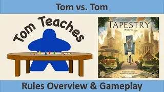 Tom Teaches Tapestry (Rules Overview & Gameplay)