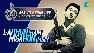 Platinum song of the day | Lakhon Hain Nigahon Mein | लाखों हैं निगाहों में|24th February| Mohd Rafi