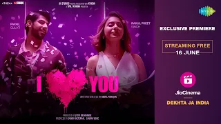 I Love You - Trailer | Rakulpreet Singh | Pavail Gulati | Akshay Oberoi | Jio Cinema