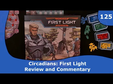 Circadians First Light - Review and Commentary | 125 | CulBlu and Cardboard