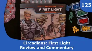 Circadians First Light - Review and Commentary | 125 | CulBlu and Cardboard