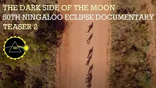 Pink Floyd - The Dark Side Of The Moon 50th Ningaloo Eclipse Documentary (Teaser Trailer Two)