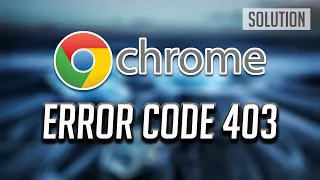 Fix Website Error Code 403 Access Denied on Google Chrome Fix Website Error Code 403 Access Denied on Google Chrome