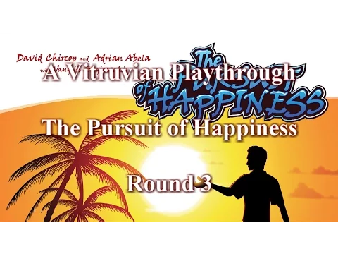 Vitruvian Playthrough: The Pursuit of Happiness - Round 3