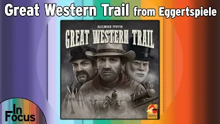 Great Western Trail - In Focus