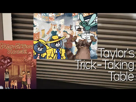 Man-Eating House ~ Taylor's Trick-Taking Table