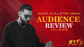 KARAN AUJLA : Audience Review | Backthafu*Up | Tru-Skool | New Punjabi Song 2021 | Latest Song 2021