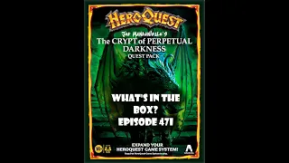 What's In the box? Ep47i HeroQuest Crypt Of Perpetual Darkness Unboxing