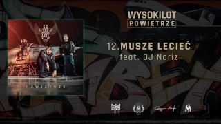 12. Wysokilot - Muszę lecieć feat. DJ.Noriz