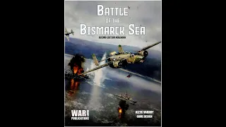 UNBOXING BATTLE OF THE BISMARCK SEA