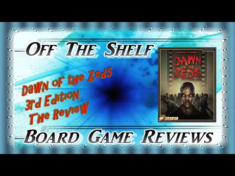Dawn of the Zeds 3rd Edition The Review