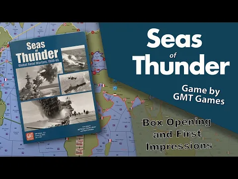 Seas of Thunder - GMT Game - Box opening and first impressions