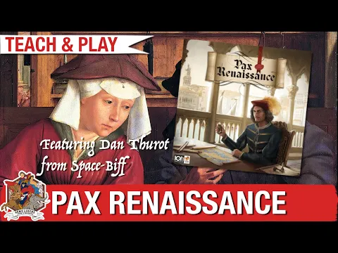 Pax Renaissance with Dan Thurot - Rules teach, playthrough and discussion about the Pax series