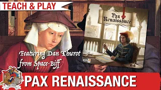 Pax Renaissance with Dan Thurot - Rules teach, playthrough and discussion about the Pax series