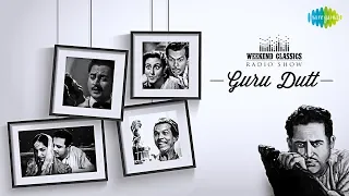 Carvaan/Weekend Classic Radio Show | Guru Dutt Special | बाबूजी धीरे चलना | वक़्त ने किया क्या
