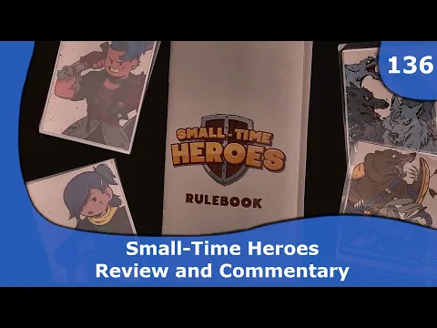 Small Time Heroes - Review and Commentary | 135 | CulBlu And Cardboard