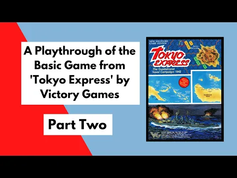 'Tokyo Express' from Victory Games Basic Game playthrough Part 2