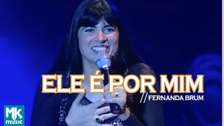 Fernanda Brum - Ele é Por Mim (Ao Vivo) - DVD Profetizando às Nações
