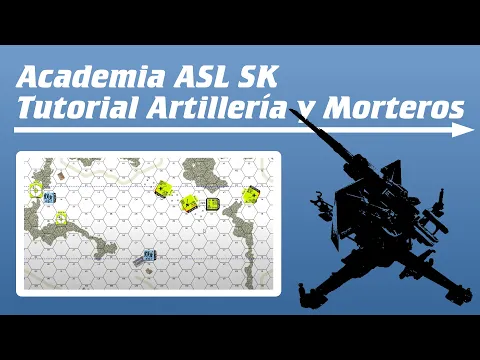 Tutorial Artillerias y Morteros - Academia ASL SK