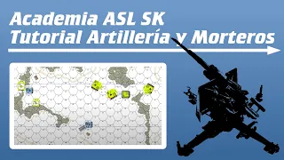 Tutorial Artillerias y Morteros - Academia ASL SK