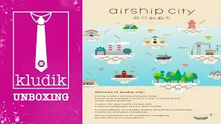 Airship City Unboxing - KludiK