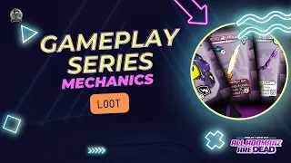 Gameplay Series - Mechanics - Loot - All Hoomanz are Dead