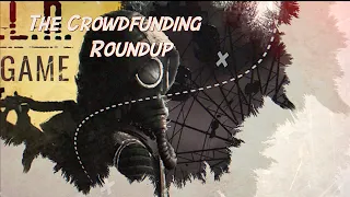 The Crowdfunding Roundup, June 7th - 13th