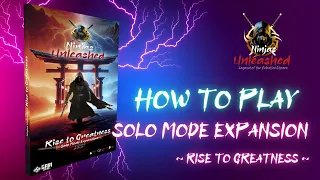 Ninjas Unleashed ~  Solo mode expansions ~Rise to Greatness~  How to play