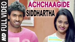Siddhartha Video Songs | Achcaagide Video Song | Vinay Rajkumar, Apoorva Arora | Armaan Malik