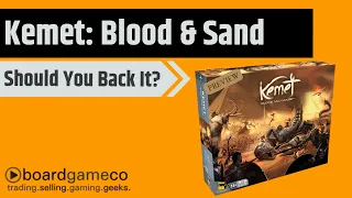 Kemet: Blood & Sand - Should You Back It?