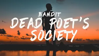 Bandit - Dead Poet's Society (Lyrics)