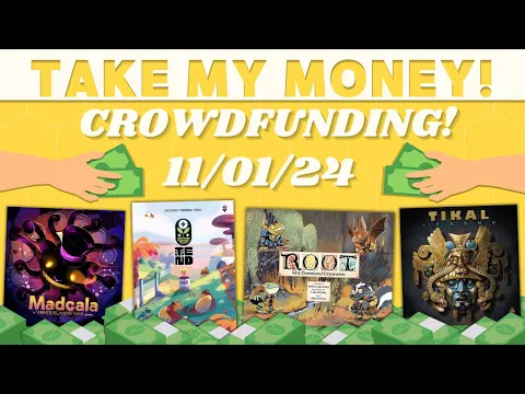 Take My Money! - Crowdfunding Review! (11/01/24)