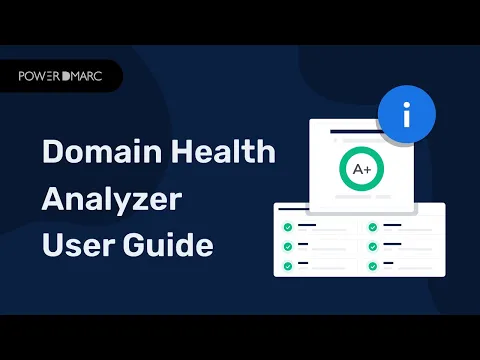 Domain Health Analyzer - Guide for PowerDMARC Users