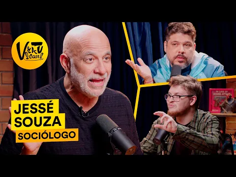 VRAU CAST: SOCIÓLOGO JESSÉ SOUZA
