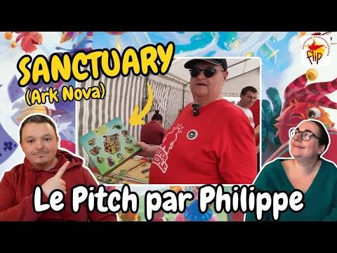 Sanctuary, un jeu dans l'univers d'Ark Nova : Le pitch de philippe en direct du FLIP