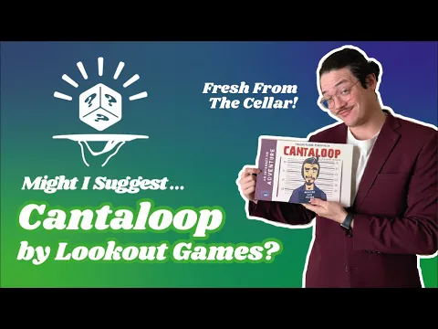 Fresh From The Cellar - Thoughts on the New Board Game: Cantaloop | February 2021